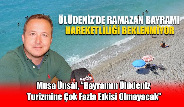 Ölüdeniz’de Ramazan Bayramı Hareketliliği Beklenmiyor