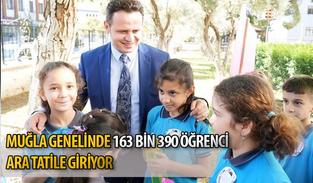 Muğla Genelinde 163 Bin 390 Öğrenci Ara Tatile Giriyor