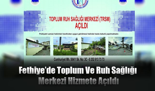 Fethiye’de Toplum Ve Ruh Sağlığı Merkezi Hizmete Açıldı