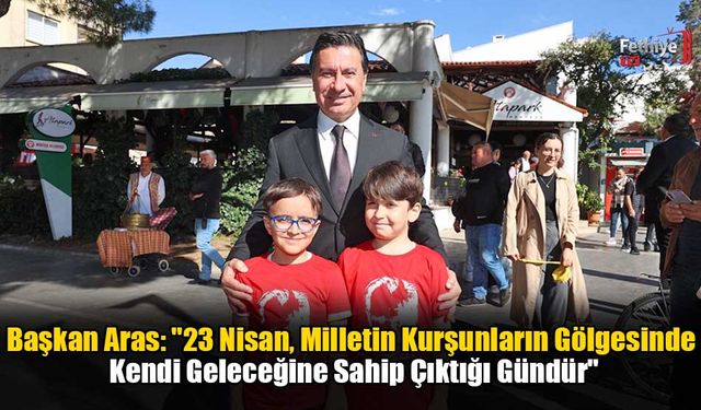 Başkan Aras'tan 23 Nisan Mesajı