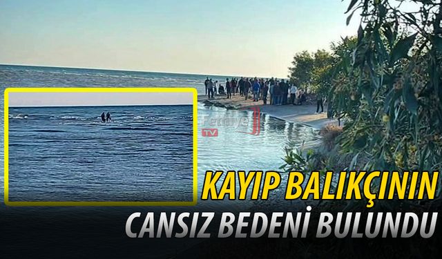 Kayıp Balıkçının Cansız Bedeni Bulundu