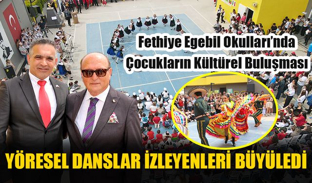 Fethiye Egebil Okulları’nda Çocukların Kültürel Buluşması