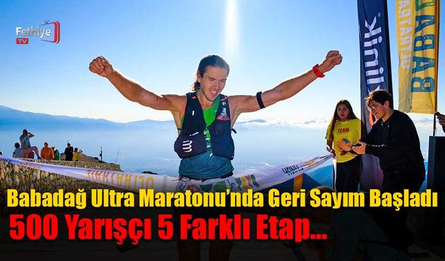 Babadağ Ultra Maratonu’nda Geri Sayım Başladı