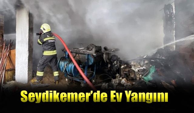 Seydikemer’de Ev Yangını