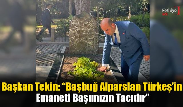 Başkan Tekin: “Başbuğ Alparslan Türkeş’in Emaneti Başımızın Tacıdır”