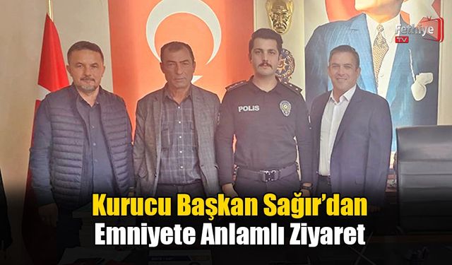 Kurucu Başkan Sağır’dan Emniyete Anlamlı Ziyaret