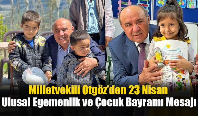 Milletvekili Otgöz'den 23 Nisan Mesajı