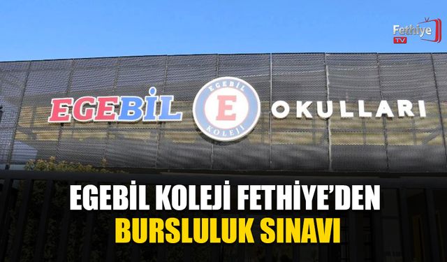 Egebil Koleji Fethiye’den Bursluluk Sınavı