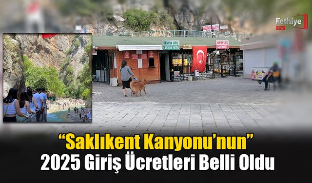 “Saklıkent Kanyonu’nun” 2025 Giriş Ücretleri Belli Oldu