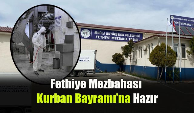 Fethiye Mezbahası Kurban Bayramı’na Hazır
