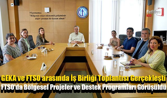 FTSO'da Bölgesel Projeler ve Destek Programları Görüşüldü