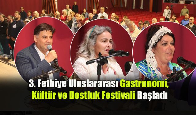 3. Fethiye Uluslararası Gastronomi, Kültür ve Dostluk Festivali Başladı