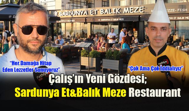 Çalış’ın Yeni Gözdesi; Sardunya Et&Balık Meze Restaurant