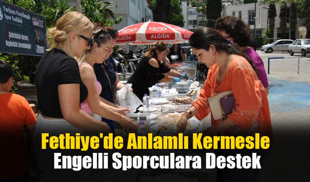 Fethiye'de Anlamlı Kermesle Engelli Sporculara Destek