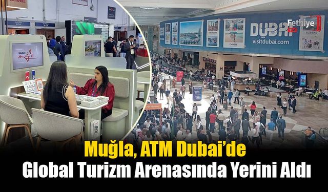 Muğla, ATM Dubai’de Global Turizm Arenasında Yerini Aldı