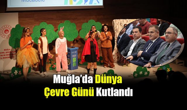 Muğla’da Dünya Çevre Günü Kutlandı