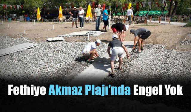 Fethiye Akmaz Plajı’nda Engel Yok