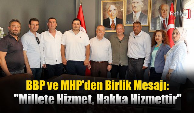Fethiye'de Cumhur İttifakı Paydaşlarından Birlik Mesajları