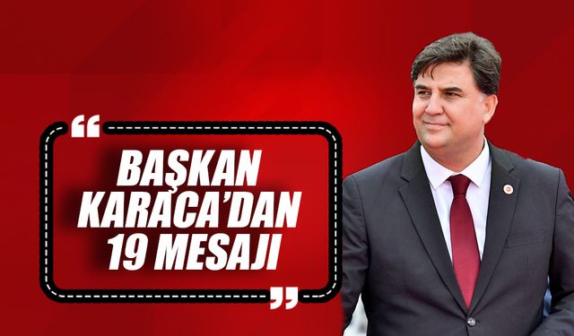 Başkan Karaca’dan 19 Mayıs Mesajı