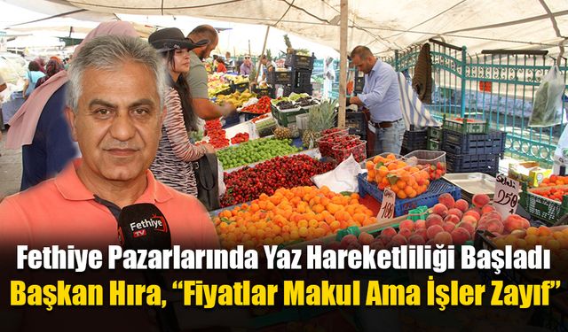 Fethiye Pazarlarında Yaz Hareketliliği Başladı