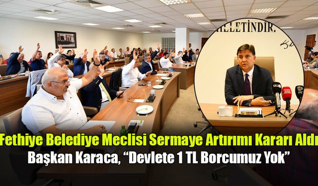 Fethiye Belediye Meclisi Sermaye Artırımı Kararı Aldı