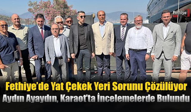 Fethiye’de Yat Çekek Yeri Sorunu Çözülüyor