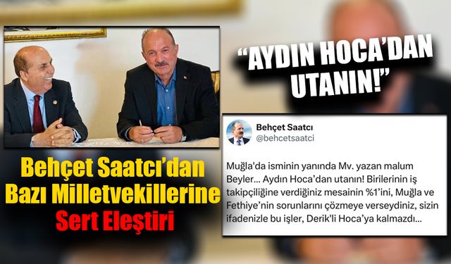 Behçet Saatcı’dan Bazı Milletvekillerine Sert Eleştiri