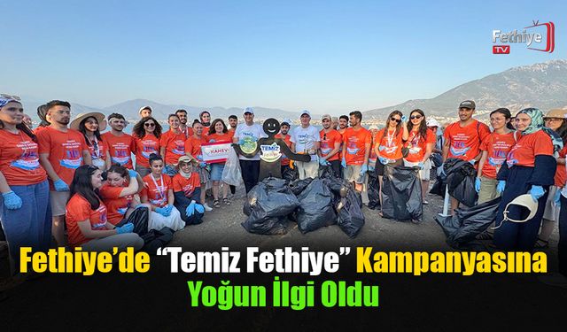 Fethiye’de “Temiz Fethiye” Kampanyasına Yoğun İlgi Oldu