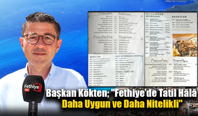 Kökten; ‘’Herkesi Fethiye’nin Kıymetini Yeniden Keşfetmeye Davet Ediyorum’’