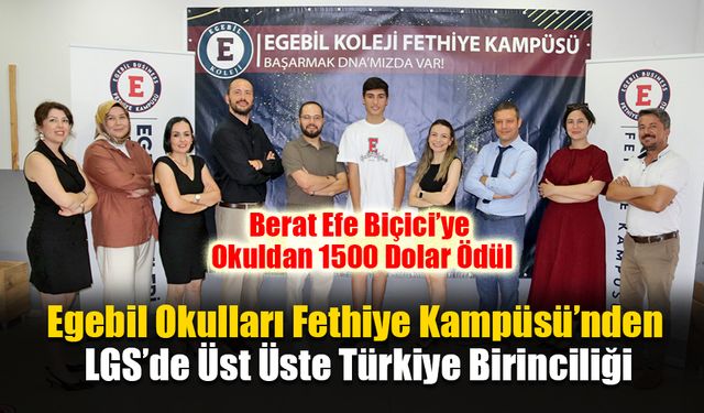 Egebil Okulları Fethiye Kampüsü’nden LGS’de Üst Üste Türkiye Birinciliği