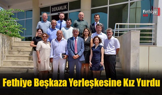 Fethiye Beşkaza Yerleşkesine Kız Yurdu