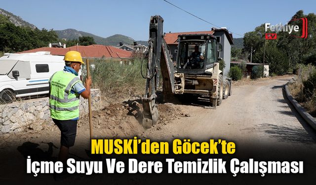 MUSKİ’den Göcek’te İçme Suyu Ve Dere Temizlik Çalışması