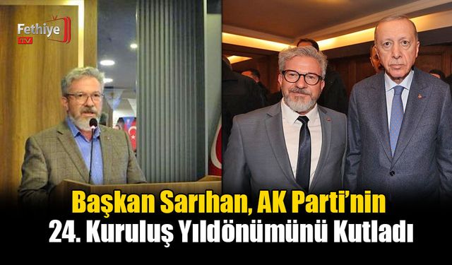 Başkan Sarıhan, AK Parti’nin 24. Kuruluş Yıldönümünü Kutladı