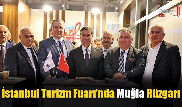 İstanbul Turizm Fuarı’nda Muğla Rüzgarı