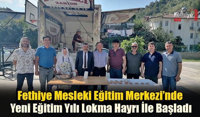 Fethiye Mesleki Eğitim Merkezi’nde Yeni Eğitim Yılı Lokma Hayrı İle Başladı