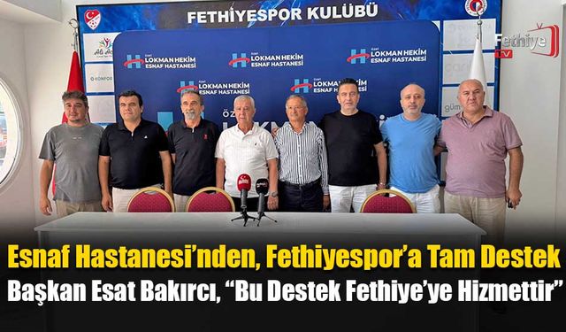Esnaf Hastanesi’nden, Fethiyespor’a Tam Destek