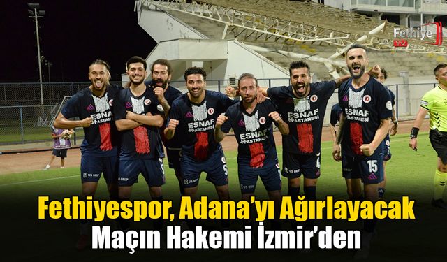 Fethiyespor, Adana’yı Ağırlayacak