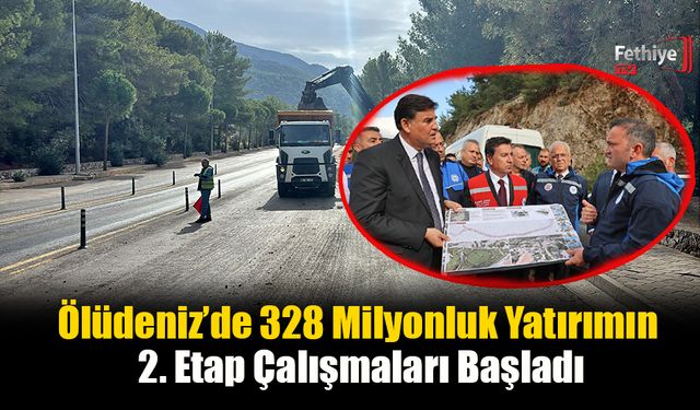 Ölüdeniz’de 328 Milyonluk Yatırımın 2. Etap Çalışmaları Başladı