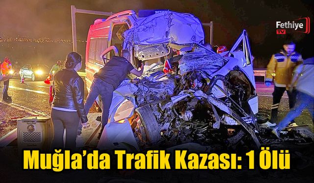 Muğla’da Trafik Kazası: 1 Ölü