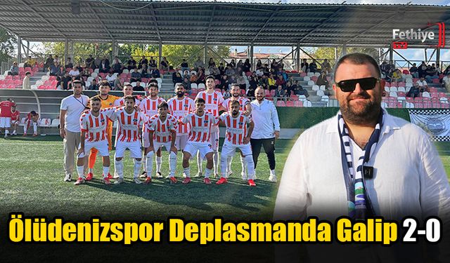 Ölüdenizspor, Deplasmanda Galip 2-0