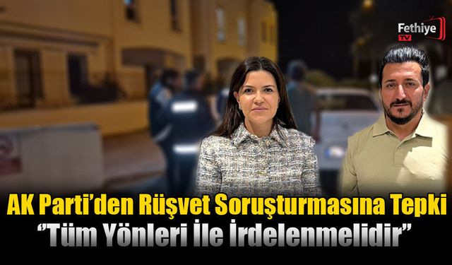 AK Parti’den Rüşvet Soruşturmasına Tepki