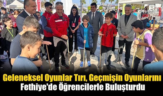 Geleneksel Oyunlar Tırı, Geçmişin Oyunlarını Fethiye'de Öğrencilerle Buluşturdu