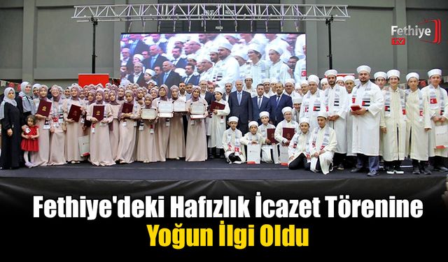 Fethiye'deki Hafızlık İcazet Törenine Yoğun İlgi Oldu