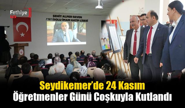 Seydikemer’de 24 Kasım Öğretmenler Günü Coşkuyla Kutlandı