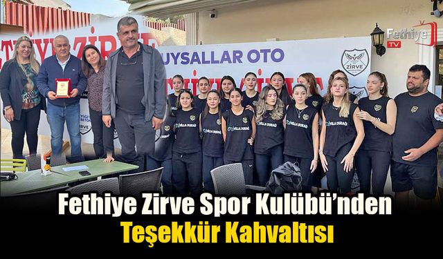 Fethiye Zirve Spor Kulübü’nden Teşekkür Kahvaltısı