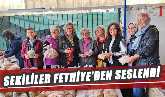 Sekililer, Fethiye’den Seslendi