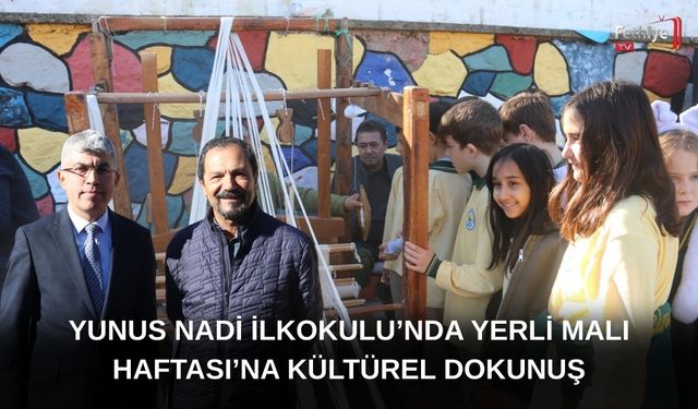Yunus Nadi İlkokulu’nda Yerli Malı Haftası’na Kültürel Dokunuş