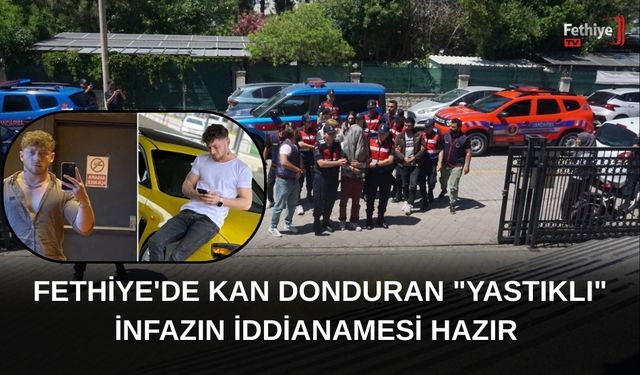 Fethiye'de Kan Donduran "Yastıklı" İnfazın İddianamesi Hazır