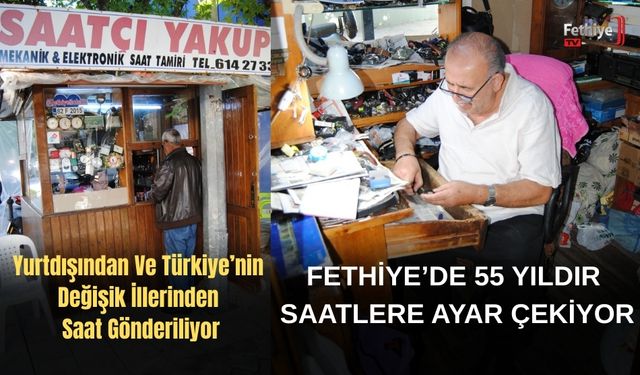 Fethiye’de 55 Yıldır Saatlere Ayar Çekiyor