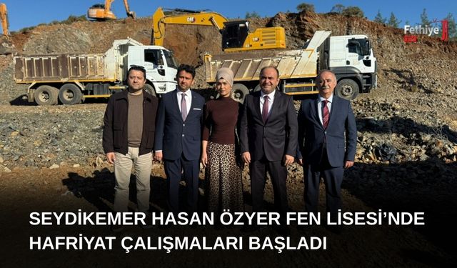 Seydikemer Hasan Özyer Fen Lisesi’nde Hafriyat Çalışmaları Başladı